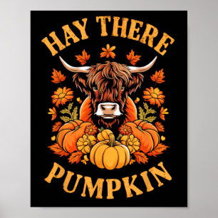 Hay There Pumkin Highland Kuh Fall Herbst Thanksgi Poster