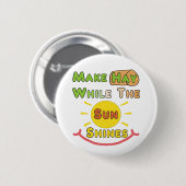 Hay, während die Sonne scheint Button (Vorne & Hinten)