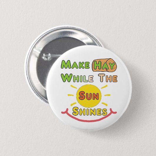 Hay, während die Sonne scheint Button (Vorne & Hinten)