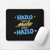 Hazlo con miedo pero hazlo mousepad (Mit Mouse)