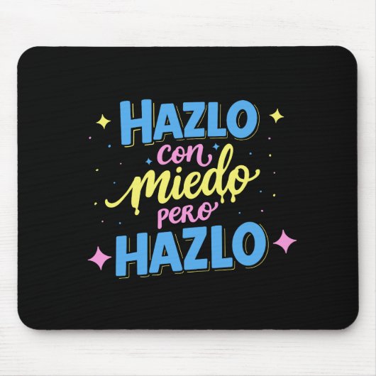 Hazlo con miedo pero hazlo mousepad (Vorne)