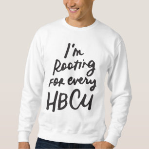 HBCU Black History Month I Rooting for Every HBC Sweatshirt