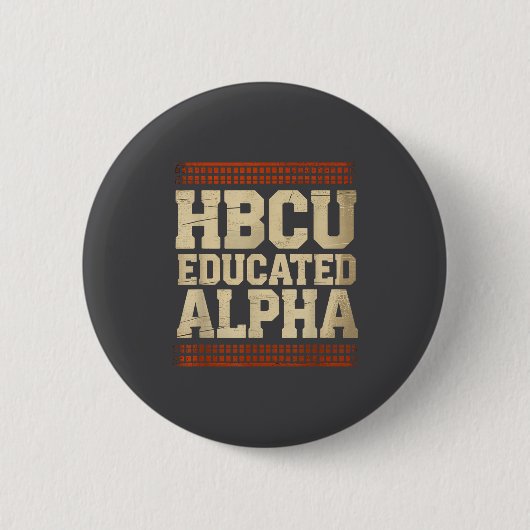 Hbcu Educated Alpha Historical Black College Alumn Button (Vorderseite)