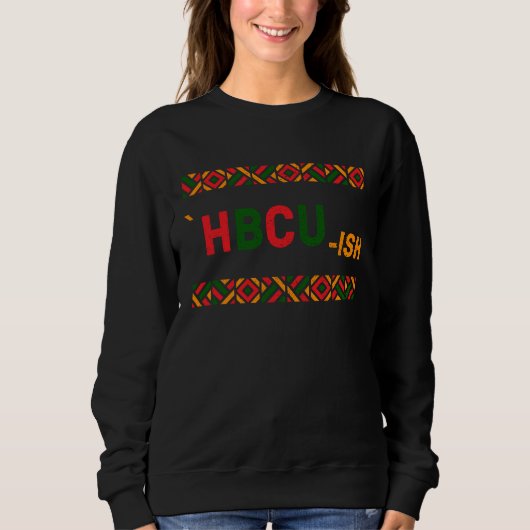 HBCU ish Historical Black College Alumni Sweatshirt (Vorderseite)
