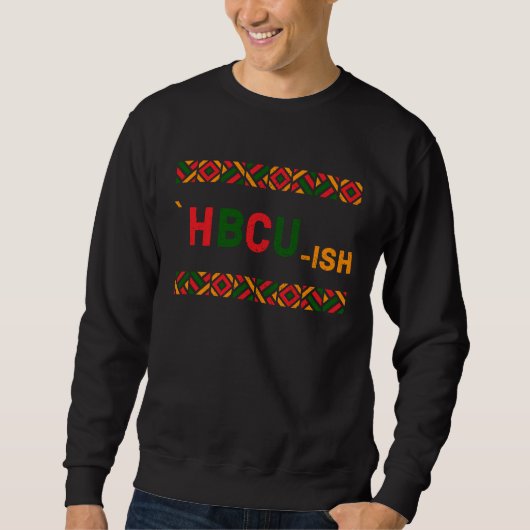 HBCU ish Historical Black College Alumni Sweatshirt (Vorderseite)