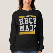 Hbcu Made Educated Historisch Black Unis Uni Sweatshirt (Vorderseite)