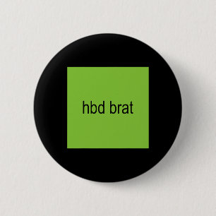 Hbd Brat Birthday Green Funny Meme Gen Z Adult Sie Button