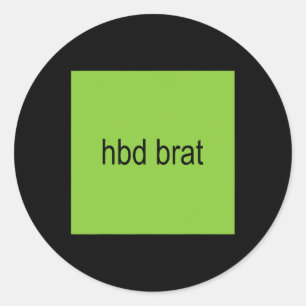 Hbd Brat Birthday Green Funny Meme Gen Z Adult Sie Runder Aufkleber