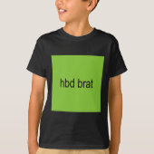 Hbd Brat Birthday Green Funny Meme Gen Z Adult Sie T-Shirt (Vorderseite)