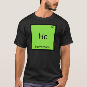 Hc - Horrorcore Lustiges Chemie-Element-Symbol-T-S T-Shirt