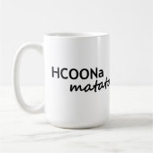 HCOONa Matata sorgen sich nicht ist glücklicher Kaffeetasse (Links)