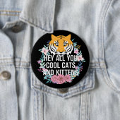 He All you Cool Cats and Kittens | Tiger King Button (Beispiel)