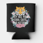 He All you Cool Cats and Kittens | Tiger King Dosenkühler (Vorderseite)