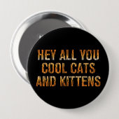He All you Cool Cats and Kittens | Tiger Print Button (Vorne & Hinten)