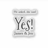 He asked she said yes engagement party name simple aufkleber (Vorderseite)