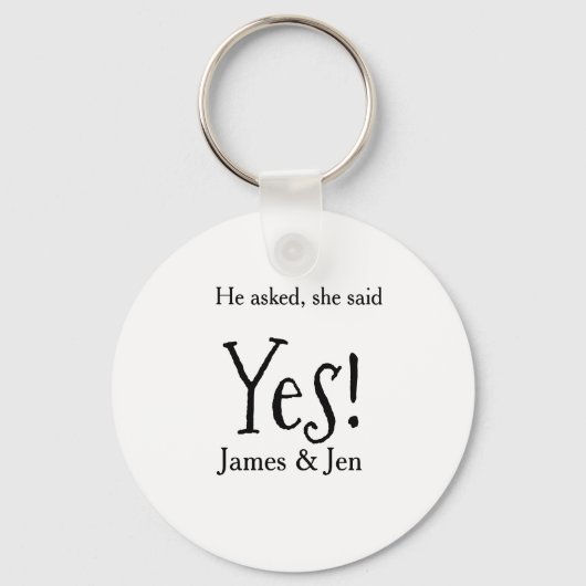 He asked she said yes engagement party name simple schlüsselanhänger (Vorderseite)