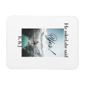 He asked she said yes engagement photo name stylis magnet (Horizontal)