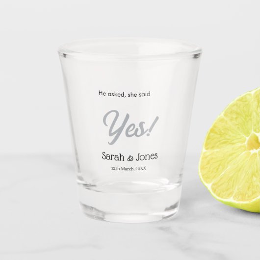 He asked she said yes engagement simple silver dat schnapsglas (Vorderseite)