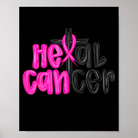 He Can Heal Cancer Believe God Christian Breast Ca Poster (Vorne)