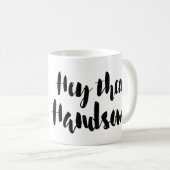 He dort hübsche Tasse (VorderseiteRechts)