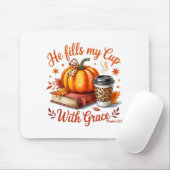 He Fills My Cup With Grace Fall Coffee Pumpkin Chr Mousepad (Mit Mouse)