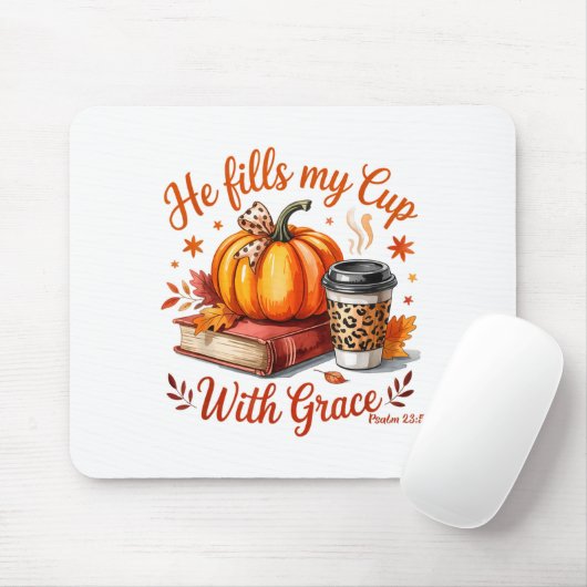 He Fills My Cup With Grace Fall Coffee Pumpkin Chr Mousepad (Mit Mouse)