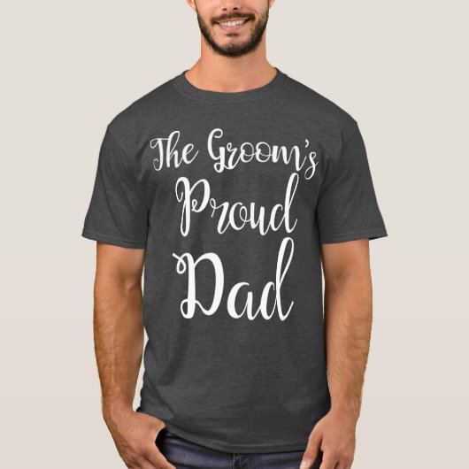 he Grooms Proud Dad Father Of he Groom T-Shirt (Vorderseite)