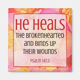 HE HEALS - Psalm 147:3 Magnet