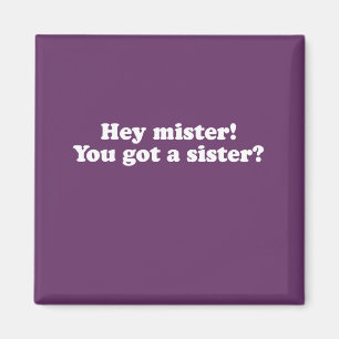 He Herr, got Sie eine Schwester? Magnet