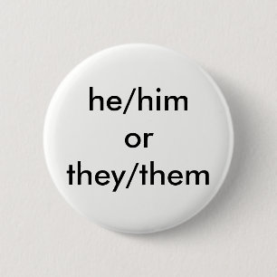 he/him oder sie/sie Pronomenknopf Button
