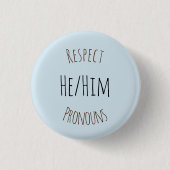 He/Him Respekt-Pronomina Button (Vorderseite)