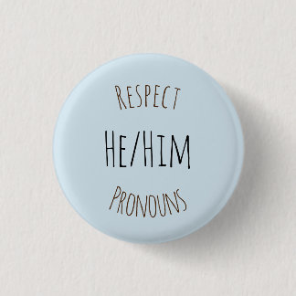 He/Him Respekt-Pronomina Button