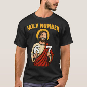 He-ilige Zahl 67 Christlich 6 7 Meme Männer Frauen T-Shirt