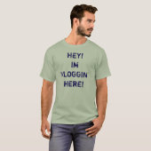 He, Im Vloggin hier! Shirt (Vorne ganz)