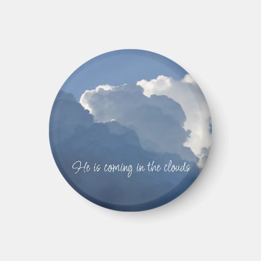 He is Coming in the Clouds Christian Quote Magnet (Vorne)