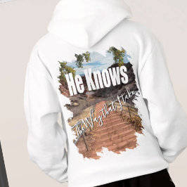 He Knows the Way That I Take T-Shirt Hoodie
