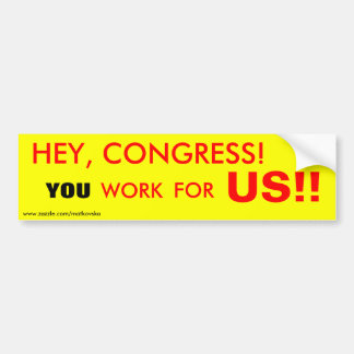 HE, KONGRESS! , SIE, ARBEIT, FÜR, US!! , AUTOAUFKLEBER