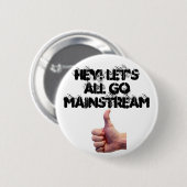 He lassen Sie uns alle gehen Mainstream Button (Vorne & Hinten)