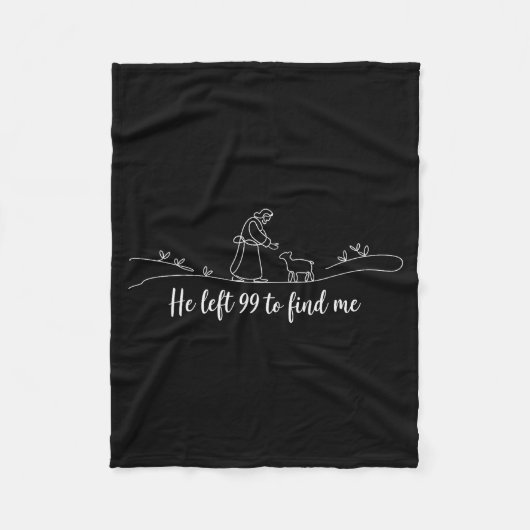 He Left 99 To Find Me Easter Christian Bible Jesus Fleecedecke (Vorderseite)