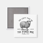 He Left The 99 To Find Me Bible Funny Christian  Magnet (Vorderseite/Rückseite)