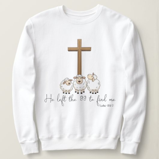 He left the 99 to find me  sweatshirt (Design vorne)