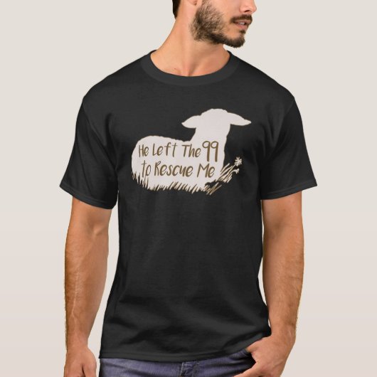 He Left The 99 To Rescue Me Sheep T-Shirt (Vorderseite)