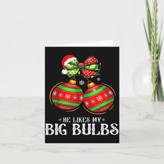 He Likes My Big Bulbs Couples Love Candy Christmas Karte (Vorderseite)