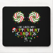 He Likes My Peppermint Candies I Like His Candy Ca Mousepad (Vorne)
