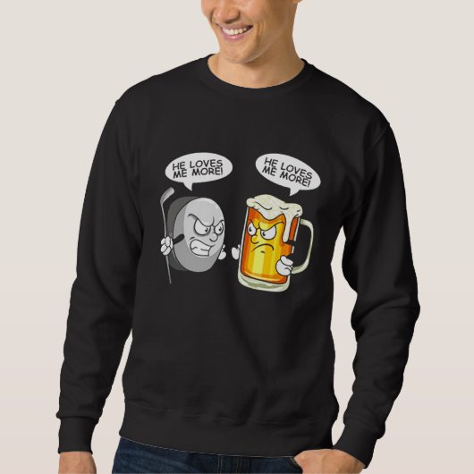 He Loves Me More Hockey vs Beer Sweatshirt (Vorderseite)