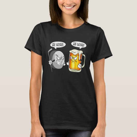 He Loves Me More Hockey vs Beer T-Shirt (Vorderseite)
