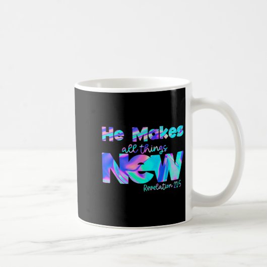 He Makes All Things New Revelation 21_5 Kaffeetasse (Rechts)