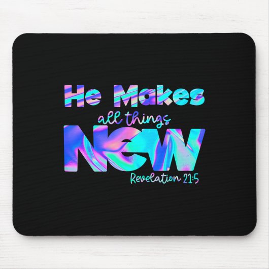 He Makes All Things New Revelation 21_5 Mousepad (Vorne)