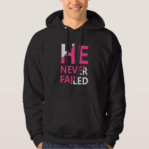 He Never Failed Hoodie