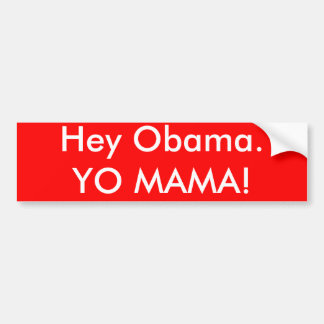 He Obama.  YO MUTTER! Autoaufkleber